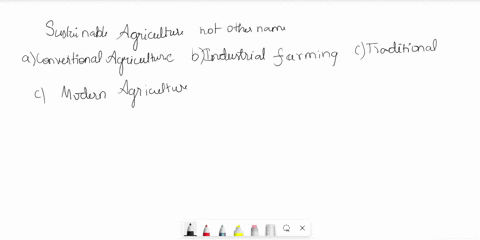which-of-the-following-is-not-another-name-for-sustainable-agriculture-o-conventional-farming-o-industrial-farming-o-traditional-agriculture-o-modern-agriculture-60974