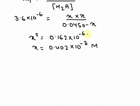 for-the-diprotic-weak-acid-h2a-ka136106-and-ka271109-what-is-the-ph-of-a-00450-m-solution-of-h2a-ph-what-are-the-equilibrium-concentrations-of-h2a-and-a2-in-this-solution-h2a-a2-13127