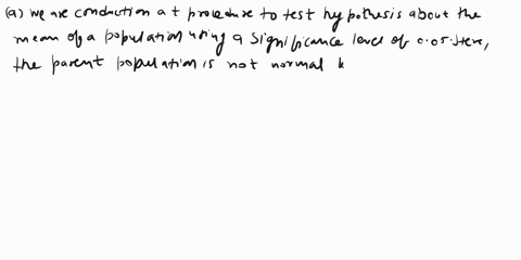 point-you-are-thinking-usng-tprocedure-test-hypotheses-about-the-mean-ol-3-populatlon-using-honllicancc-icvel-005-you-paoulalion-is-not-ncmal-and-may-suspcd-tstribulon-oi-te-moderaiely-skewc-34166