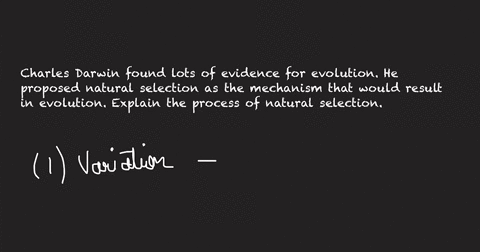 charles-darwin-found-lots-of-evidence-for-evolution-he-proposed-natural-selection-as-the-mechanism-that-would-result-in-evolution-explain-the-process-of-natural-selection