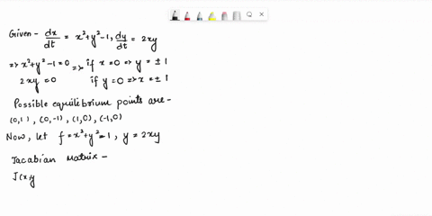 find-all-equilibrium-solutions-of-each-of-the-following-systems-of-equations-and-determine-if-possible-whether-they-are-stable-or-unstable-dx-x2y2-1-dy-2xy-71462