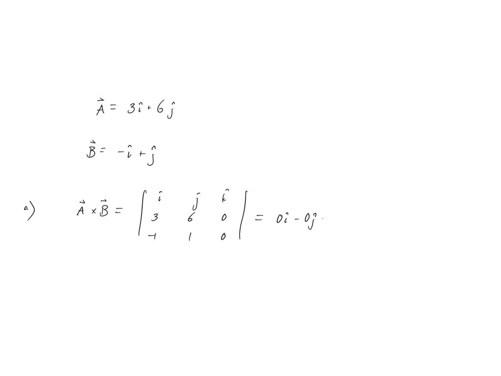 Two Vectors Are Given By A With Arrow 3 î 6 ĵ And B With Arrow 1 î ĵ A Find A With