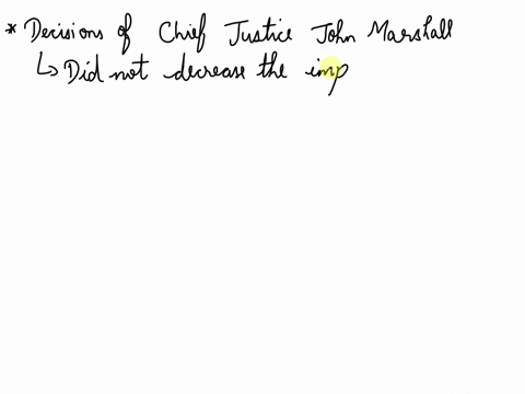 the-decisions-of-chief-justice-john-marshall-1-increased-the-power-of-the-federal-government-2-established-a-strict-interpretation-of-the-constitution-3-strengthened-the-presidents-power-at-92821