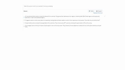 select-the-scenario-which-is-an-example-of-voluntary-sampling-answer-tables-keypad-keyboard-shortcuts-an-international-airline-wants-to-study-the-demand-for-its-services-they-group-their-destinations