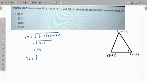 triangle-xyz-has-vertices-x-1-1-y-21-and-21-21-what-is-the-approximate-measure-of-angle-z-379-6039-7858-8198-97692