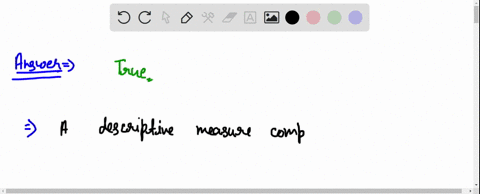 a-descriptive-measure-computed-from-a-sample-is-called-a-statistic-select-one-true-false-09993