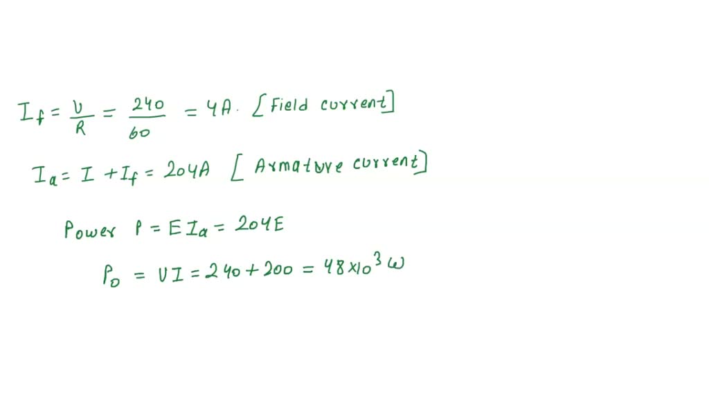 SOLVED A shunt generator delivers fullload current of 200A at 240V