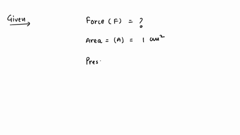how-much-force-should-be-applied-on-an-area-of-1-cm2-to-get-a-pressure-of-15-pa