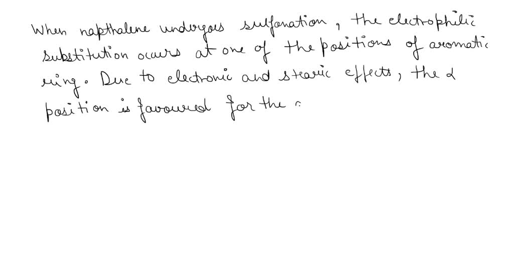 SOLVED: Sulfonation of naphthalene gives mostly the Î± isomer; but if ...