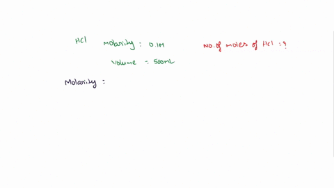 calculate-the-number-of-moles-of-hcl-present-in-500-ml-of-01m-hcl-solution-10568