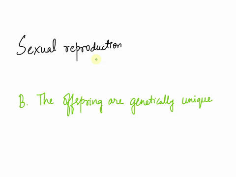 which-of-the-following-is-true-about-sexual-reproduction-a-the-offspring-are-composed-of-haploid-cells-b-the-offspring-are-genetically-unique-c-the-production-of-offspring-involves-mitosis-d-34275