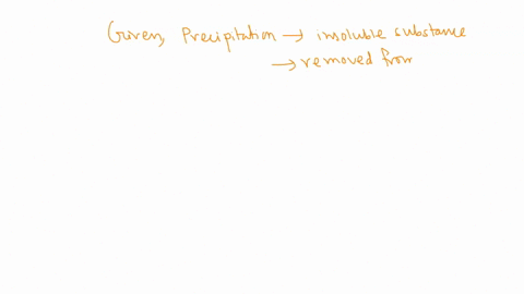 a-precipitation-reaction-produces-insoluble-substances-that-can-be-removed-from-the-solution-true-false-49972