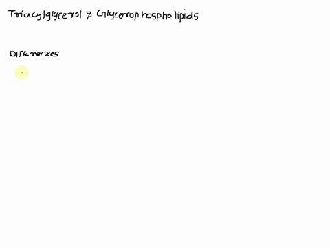 describe-the-similarities-and-differences-between-triacylglycerols-and-glycerophospholipids-2-18665