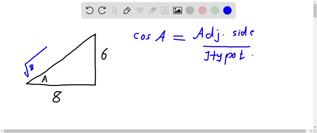 Solved Find The Trig Ratio Reduce To Lowest Terms 6 A 8 Ir Cos A Enter