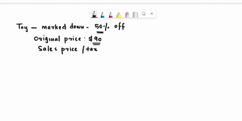 a-car-toy-is-mark-down-50-off-the-original-price-original-price-was-90-what-is-the-sale-price-of-the-toy-before-sales-tax-show-a-solutions-84487