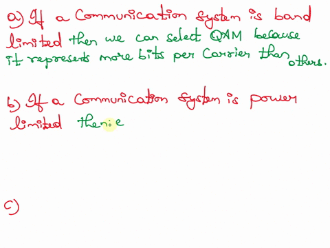 a-consider-a-digital-communication-system-that-is-bandwidth-limited-ie-the-available-bandwidth-is-scarce-which-modulation-scheme-would-you-use-among-m-psk-m-qam-m-fsk-why-b-nowif-the-digital-86383