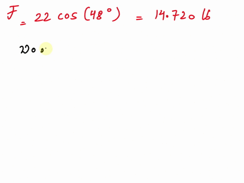 a-constant-force-of-22-lb-is-applied-at-an-angle-of-489-to-pull-a-handcart-22-ft-across-the-ground-what-is-the-work-done-by-this-force-to-2-decimal-places-22-lb-488-22-ft-work-ft-ib-75858