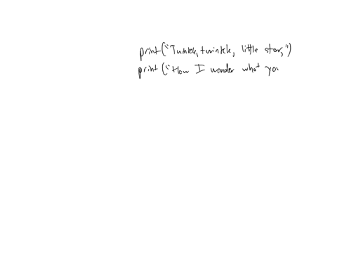 write-a-python-program-to-print-the-following-string-in-a-specific-format-see-the-output-twinkle-twinkle-little-star-how-i-wonder-what-you-are-up-above-the-world-so-high-like-a-diamond-in-th-77367