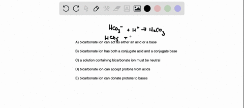 which-is-wrong-regarding-a-bicarbonate-ion-a-bicarbonate-ion-can-act-as-either-an-acid-or-a-base-b-bicarbonate-ion-has-both-a-conjugate-acid-and-a-conjugate-base-c-a-solution-containing-bica-74303