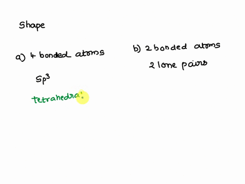 predict-the-shape-of-a-molecule-with-each-of-the-following-a-four-bonded-atoms-b-two-bonded-atoms-and-two-lone-pairs-77455
