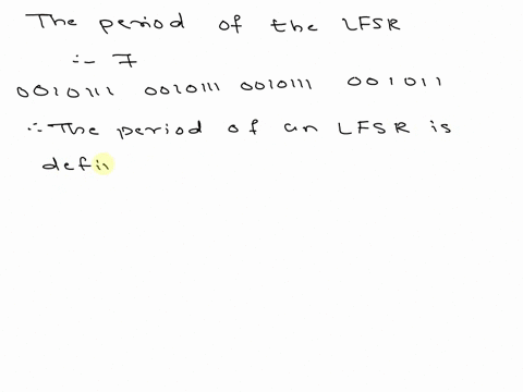we-conduct-known-plaintext-attack-on-an-lfsr-based-stream-cipher-we-know-that-the-plaintext-sent-was-1001001001101101100100100110-by-tapping-the-channel-carrying-the-cipher-text-we-observe-t-02536