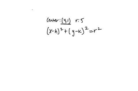 write-the-standard-equation-for-a-circle-with-center-4-1-and-radius-of-5