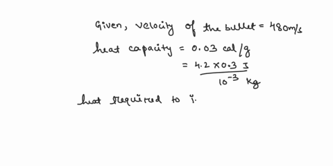 a-lead-bullet-strikes-a-target-with-velocity-of-480-ms-after-the-impact-the-bullet-fall-dead-and-heat-produced-in-the-process-gets-equally-shared-between-bullet-and-target-if-specific-heat-c-16352
