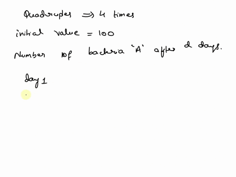 ti-the-bacteria-in-a-container-quadruples-every-day-if-there-are-initially-00-bacteria-write-an-equation-that-models-the-number-of-bacteria-a-after-davs-how-many-bacteria-will-there-be-after-13064