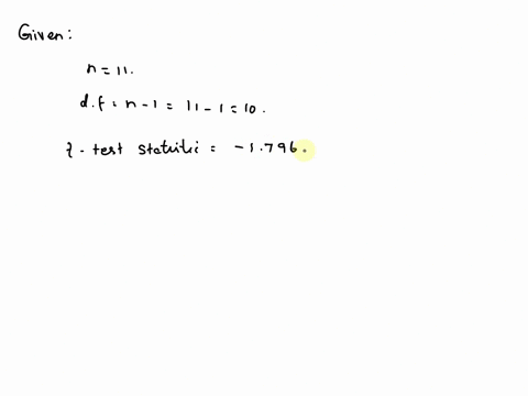 suppose-you-are-testing-a-2-tailed-hypothesis-concerning-the-population-mean-using-the-students-t-distribution-you-have-a-sample-of-n11-suppose-your-calculated-test-statistic-is-1796-in-this-16548