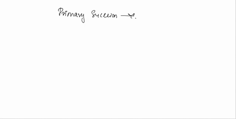 which-of-the-following-are-true-question-2-options-primary-succession-begins-in-an-area-that-does-not-have-soil-secondary-succession-occurs-in-an-area-that-already-had-life-and-soil-primary-42316