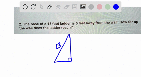 2-the-base-of-a-13-foot-ladder-is-5-feet-away-from-the-wall-how-far-up-the-wall-does-the-ladder-reach-07765