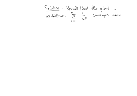 to-test-the-series-for-convergenceyou-can-use-the-p-testyou-could-also-use-the-integra-k2-test-as-is-the-case-with-all-series-of-this-type-according-to-the-p-test-o-the-p-test-does-not-apply-14898