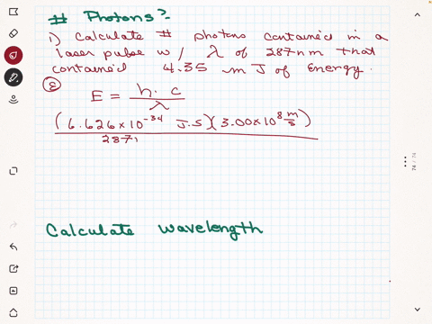 1-calculate-the-number-of-photons-that-would-be-contained-in-a-laserpulse-with-a-wavelength-of-287-nm-that-contained-435-mj-of-energy-planks-constant-is-6626-x-10-34-js-a-287-x-10-7-photons-11538
