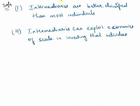 question-6-individuals-may-find-it-more-advantageous-to-purchase-claims-from-a-financial-intermediary-rather-than-directly-purchasing-claims-in-capital-markets-because-i-intermediaries-are-b-55036