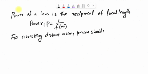 a-person-needs-a-lens-of-power-55-dioptre-for-correction-his-distant-vision-for-correcting-his-near-visions-he-need-a-lens-of-power-15-dioptre-what-is-the-focal-length-of-the-lens-required-f-37592