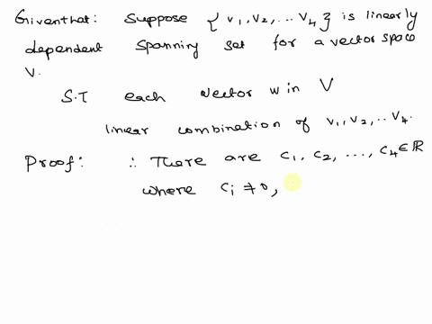 suppose-v1-v4-is-a-linearly-dependent-spanning-set-for-a-vector-space-v-show-that-each-vector-w-in-v-can-be-expressed-in-more-than-one-way-as-a-linear-combination-of-v1-v4-_-82257