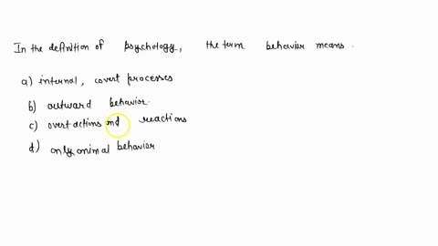 in-the-definition-of-psychology-the-term-behavior-means-a-internal-covert-processes-b-outward-behavi-22205