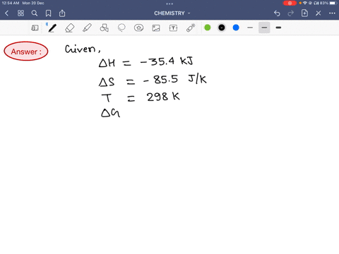 for-a-certain-chemical-reaction-delta-h-354-kj-and-delta-s-855-kj-calculate-delta-g-for-the-reaction-at-298-k-89204
