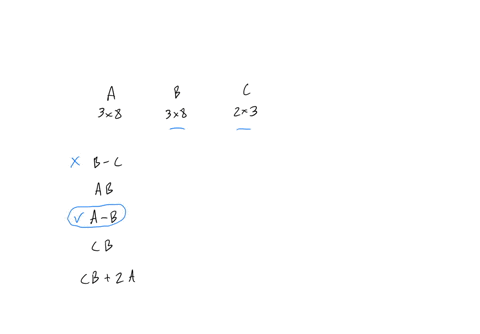 point-if-a-and-b-are-3-x-8-matrices-and-c-is-a-2-x-3-matrix-which-of-the-following-are-defined-a-b-c-b-ab-c-a-b-d-cb-e-cb-2a-94053