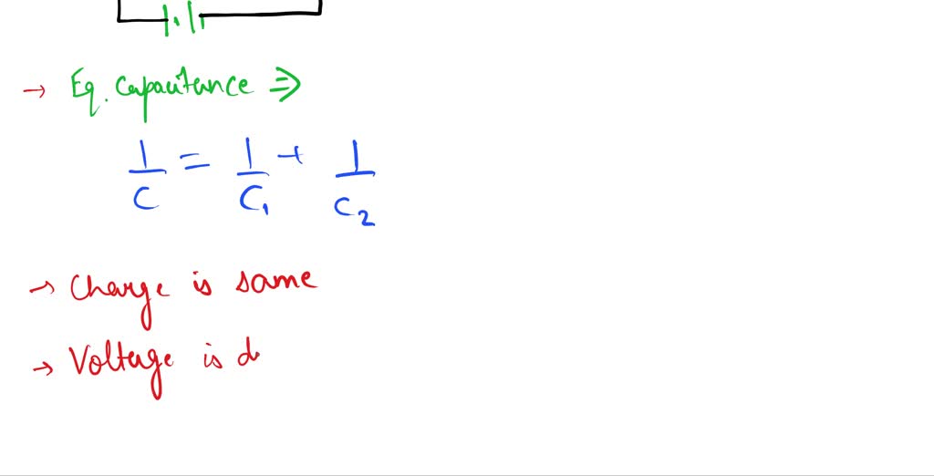 SOLVED Capacitor in series and parallel. Explain