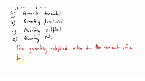 the-refers-to-the-amount-of-a-certain-good-producers-are-willing-to-supply-at-a-certain-price-level-in-a-given-period-a-quantity-demanded-b-quantity-purchased-c-quantity-supplied-d-quantity-04912