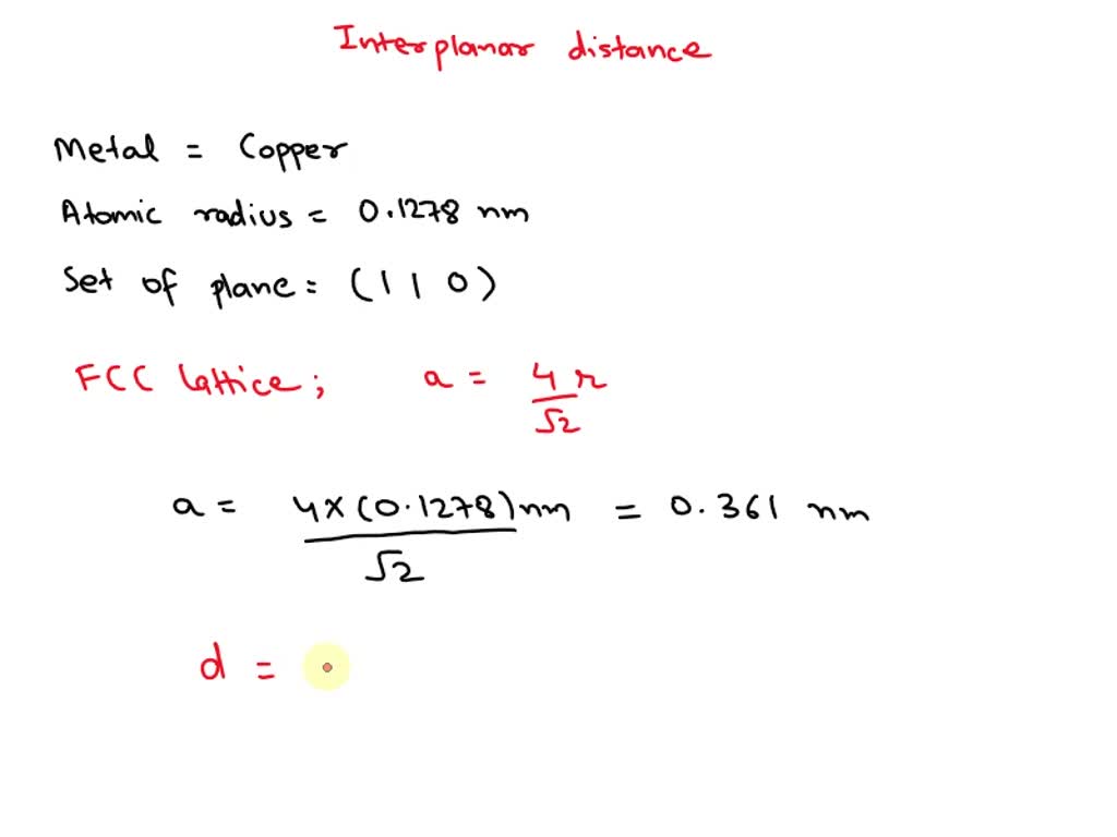 SOLVED Using appropriate data in Table 3.1, compute the interplanar