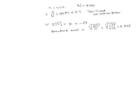 a-random-sample-of-size-n-472-is-taken-from-a-population-of-size-n-9700-with-mean-63-and-variance-2-176-you-may-find-it-useful-to-reference-the-z-table-a-1-is-it-necessary-to-apply-the-finit-27955