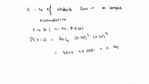 at-a-particular-university-30-of-the-students-live-in-on-campus-accommodation-in-a-random-sample-of-20-students-the-probability-that-4-students-live-on-campus-is-closest-to-0130-0893-0133-03-49602