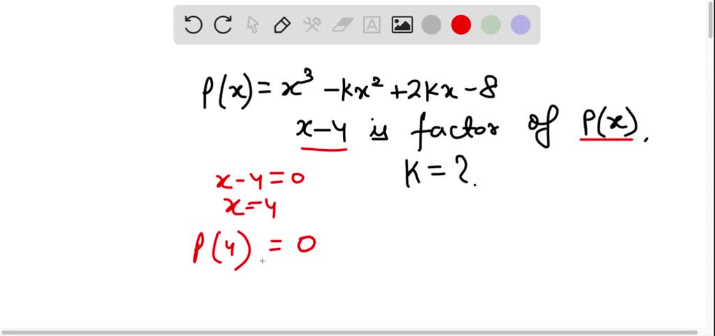 Solved Find The Value Of K Such That X 4 Is A Factor Of X3 Kx2 2kx 8 2161