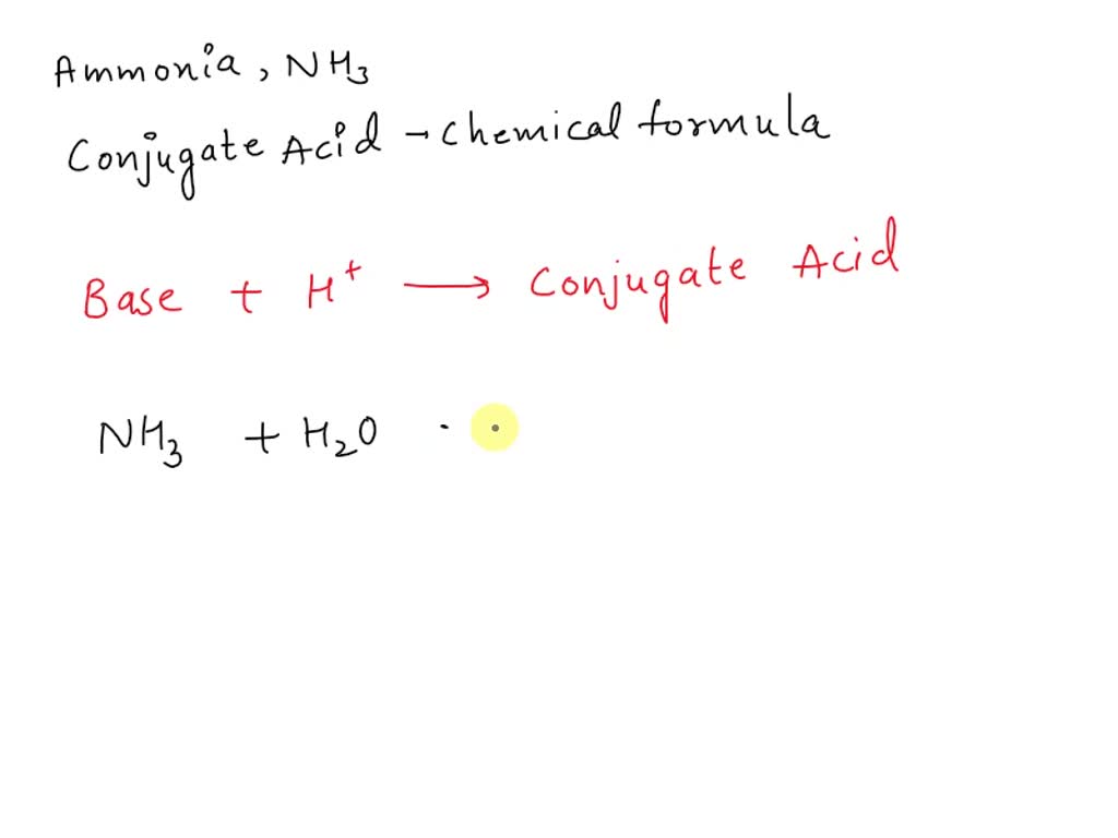 ammonia nh3 is generally considered a basic compound but under very basic  conditions it can act as an acid what is the chemical formula for the  conjugate base of nh3 my guess is nh4 but i am 4181, image size:1024x768