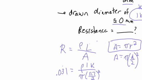 problem-a-kilometer-of-wire-having-a-diameter-of-117-mm-and-a-resistance-of-0031-ohm-is-drawn-down-so-that-its-diameter-is-50-mm-what-does-its-resistance-become-34956