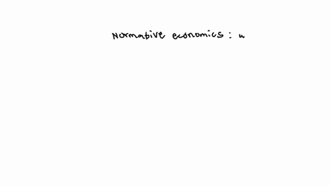 7-normative-economics-a-is-the-focus-of-most-modern-economic-reasoning-b-answers-the-question-what-ought-to-be-c-predicts-the-consequences-of-alternative-actions-d-answers-the-question-what-is