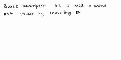 reverse-transcription-pcr-is-used-specifically-to-perform-pcr-at-cooler-temperatures-detect-the-presence-of-rna-viruses-detect-the-presence-of-gene-expression-in-a-gives-cell-measure-how-man-96194