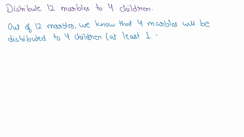 how-many-ways-to-distribute-12-identical-marbles-to-four-children-so-that-each-child-has-least-one-marble-41333